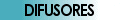 Difusores