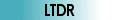 LTDR