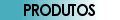 Produtos